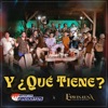 Y ¿Qué Tiene? - Single