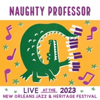 Live At the 2023 New Orleans Jazz & Heritage Festival - Naughty Professor