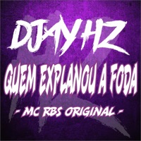 Quem Explanou a Foda - Single - DJAY HZ & MC RBS ORIGINAL