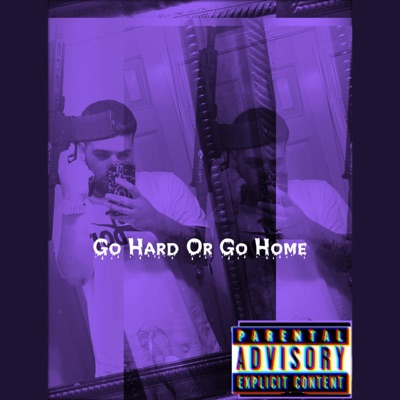 Go Hard Or Go Home - Single