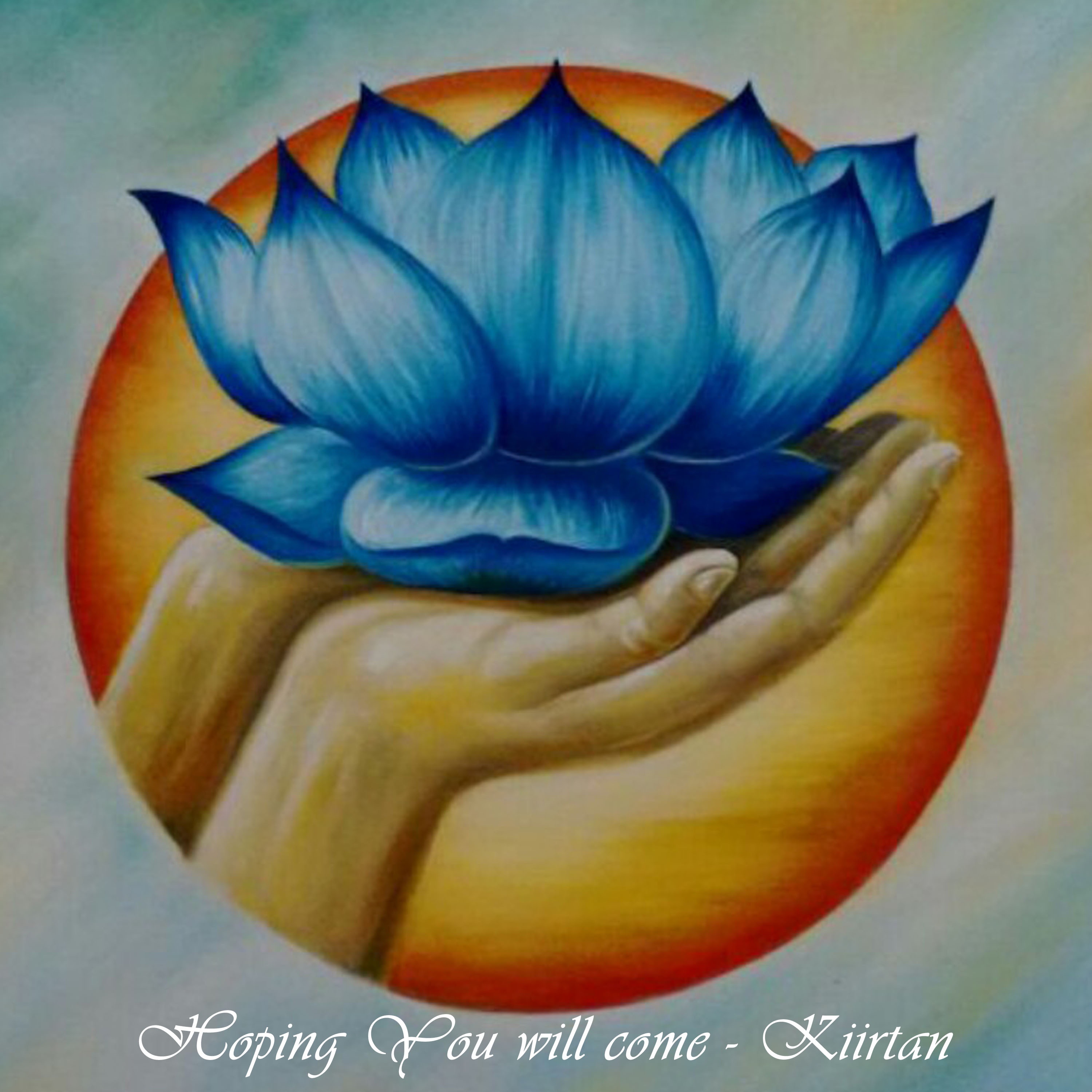 Hoping You Will Come - Kiirtan