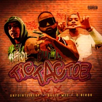 Tic Tac Toe - Single - Bully WiZ, G Herbo & OnPointLikeOP