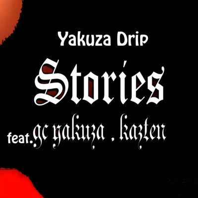 Stories (feat. Gc Yakuza & Kazten) - Single