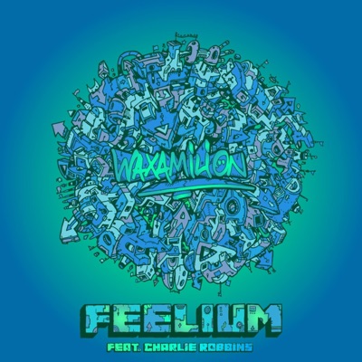 Feelium (feat. Charlie Robbins) - Single
