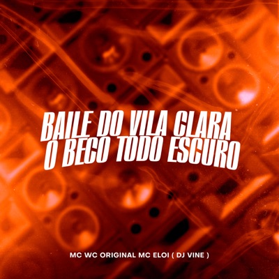 Baile do Vila Clara o Beco Todo Escuro - Single