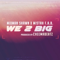 We 2 Big (feat. Mixman Shawn & Mistah F.A.B.) - Single - CheemaBeatz