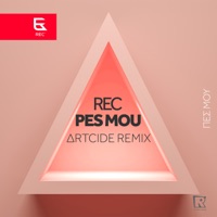 Pes Mou (ARTCIDE Remix) - Single - REC