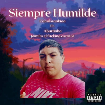 Siempre Humilde (feat. Aburtinho & Jaimito El Fucking Escritor) - Single