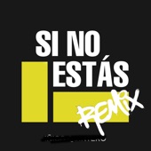 Si No Estás (Remix) artwork