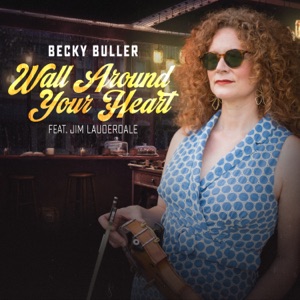 Wall Around Your Heart (feat. Jim Lauderdale)