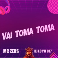 Vai Toma Toma - Single - DJ LC PH DZ7 & MC Zeus