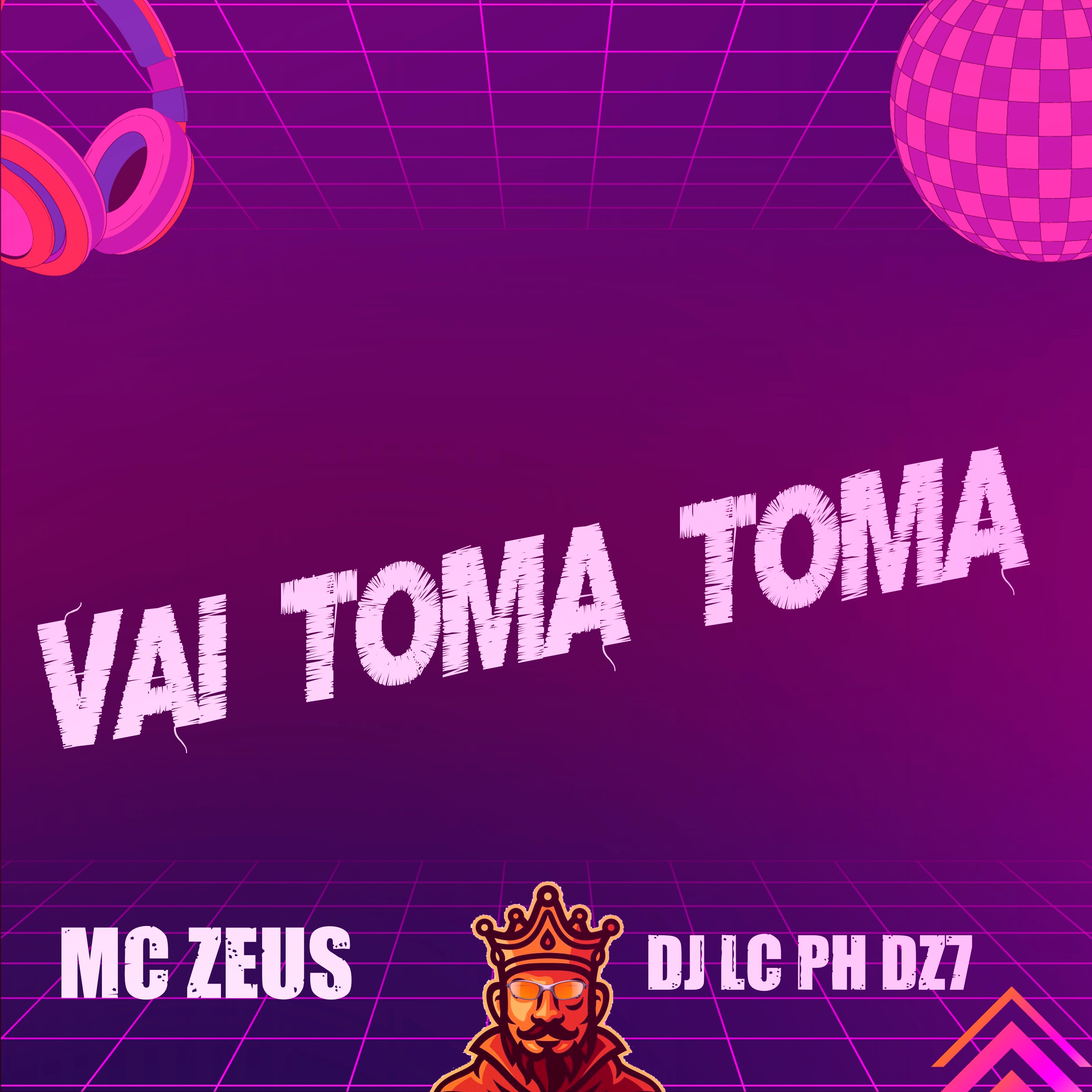 Vai Toma Toma - Single by DJ LC PH DZ7 & MC Zeus album cover