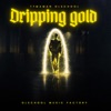 Dripping Gold - Single