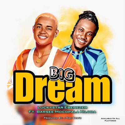 Big Dream (feat. Barsee Mocopala Kiloda) - Single