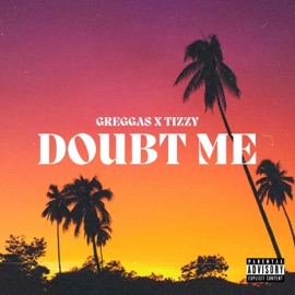 Doubt Me (feat. Tizzy) Greggas