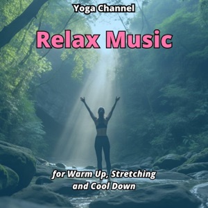 Relax Music for Warm Up, Stretching and Cool Down