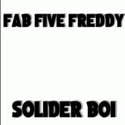 Listen to Fab Five Freddy - Single by Yung Soilder