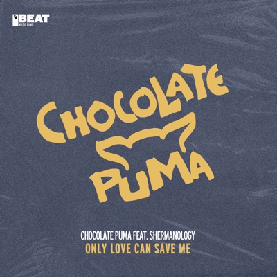 Only Love Can Save Me (feat. Shermanology) [Extended Mix] - Chocolate Puma  | Shazam