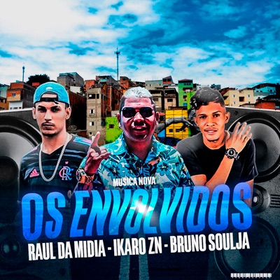 Os Envolvidos (feat. Raul Da Midia) - Single