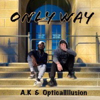 Only Way (feat. A.K NLB) - Single - OpticalIllusion