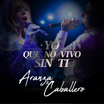 Yo Que No Vivo Sin Ti - Single