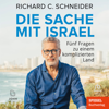 Die Sache mit Israel : Fünf Fragen zu einem komplizierten Land - Richard C. Schneider