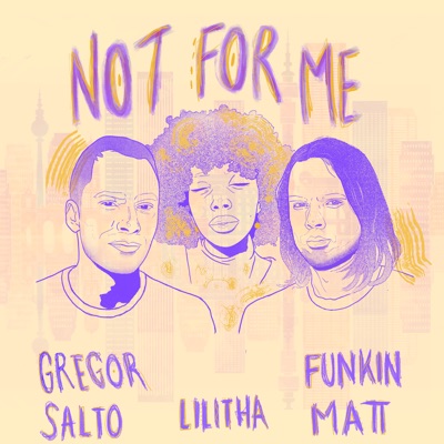 Not for Me (feat. Lilitha) - Single