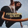 Forward / Slash