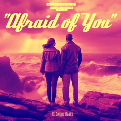 Afraid of You (feat. Skelli G & El Tempo Beatz) - Single