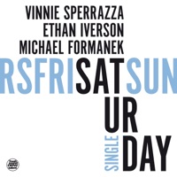 Saturday (feat. Ethan Iverson & Michael Formanek) - Single - Vinnie Sperrazza