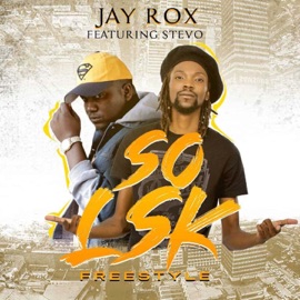 So Lsk Freestyle (feat. Stevo) Jay Rox