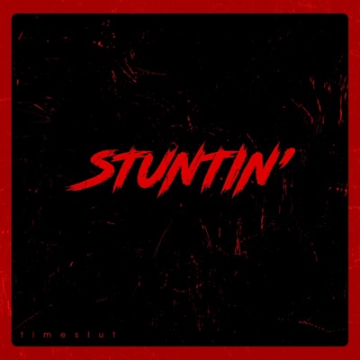 Stuntin' - Single
