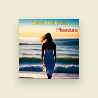 Listen to Sergei Kukhlevskii, watch music videos, read bio, see tour dates & more!
