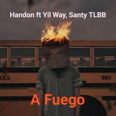 A Fuego (feat. Yil Way & Santy TLBB) - Single