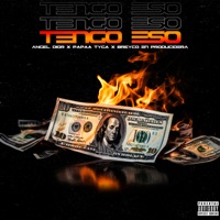 Tengo Eso - Single - ANGEL DIOR, Papaa Tyga & Breyco En Producidera