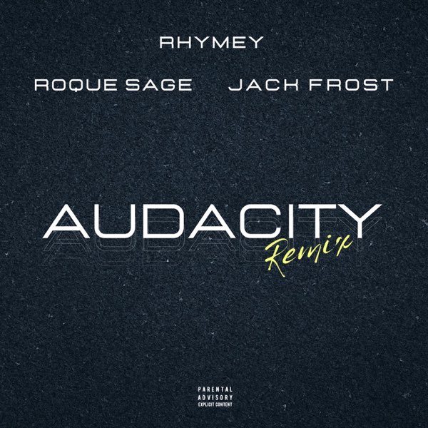 Audacity (Remix) [feat. Roque Sage & Jack Frost] - Single - Rhymey ...