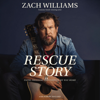 Rescue Story - Zach Williams