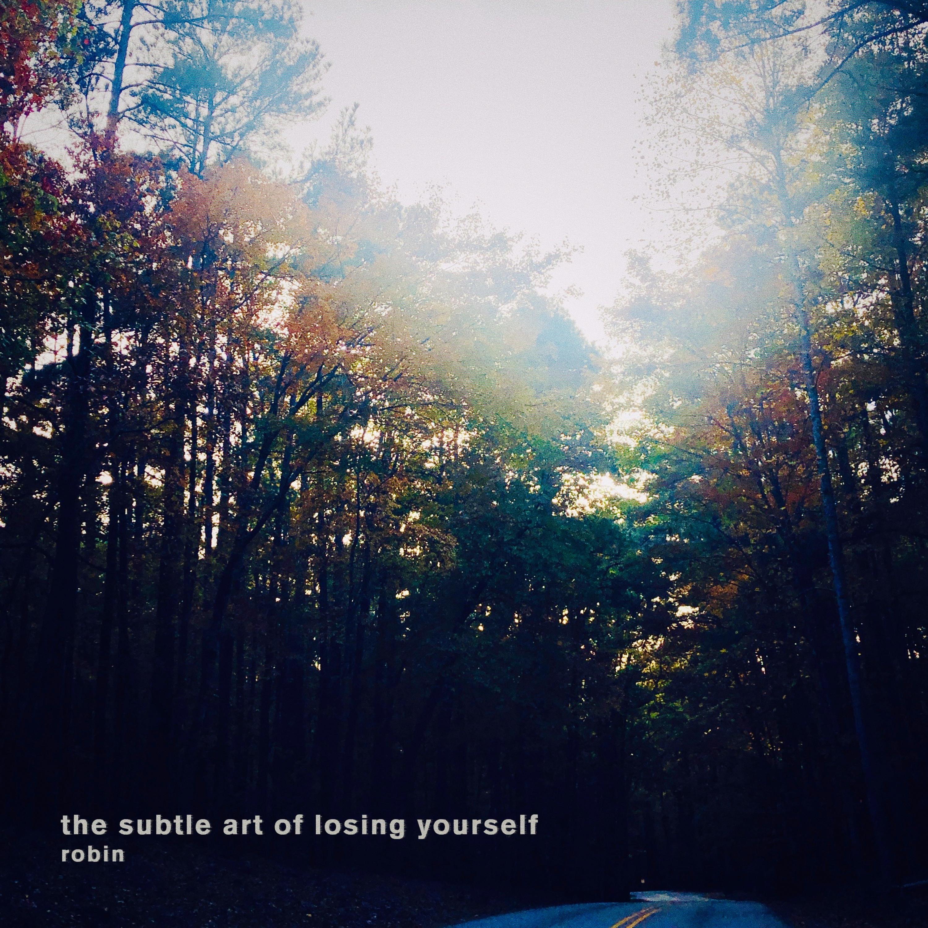 The Subtle Art of Losing Yourself