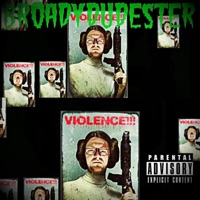 Violence! - Single - Broadydudester