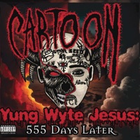Yung Wyte Jesus: 555 Days Later - Cartoon Bondurant