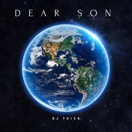 Dear Son DJ Thick