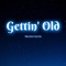 Gettin' Old (feat. Austin Luke) - Blake Combs lyrics