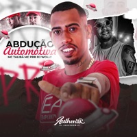 Abdução Automotiva (feat. MC Talibã) - Single - DJ WOLLY & MC PRB