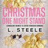 The Christmas One Night Stand (Unabridged) - L. Steele
