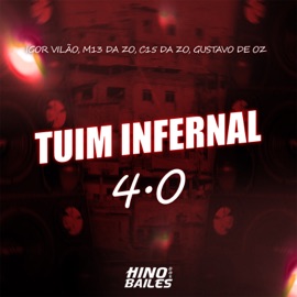 Tuim Infernal 4.0 (feat. DJ C15 Da ZO) DJ GUSTAVO DE OZ, Igor vilão & DJ M13 DA ZO
