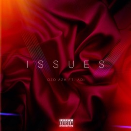 Issues (feat. Adi) Ozo Azh
