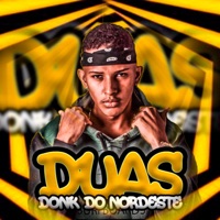 Duas - Single - DONK DO NORDESTE