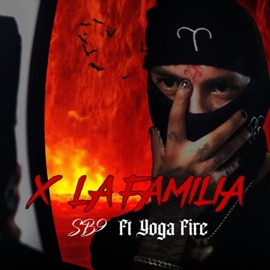 X LA FAMILIA (feat. Yoga Fire) SB9