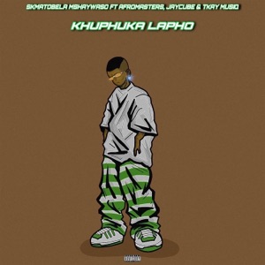 Khuphuka Lapho (feat. Jaycube, Afromasters & TKAY Musiq)
