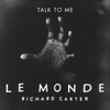 Le Monde (From Talk to Me) - Richard Carter